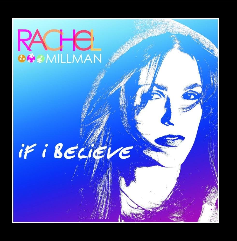 If I Believe [Audio CD] Rachel Millman; Eric Sanicola; Joy Bonner; Michelle Mangione; Brian Reeves and Denise Marsa by null