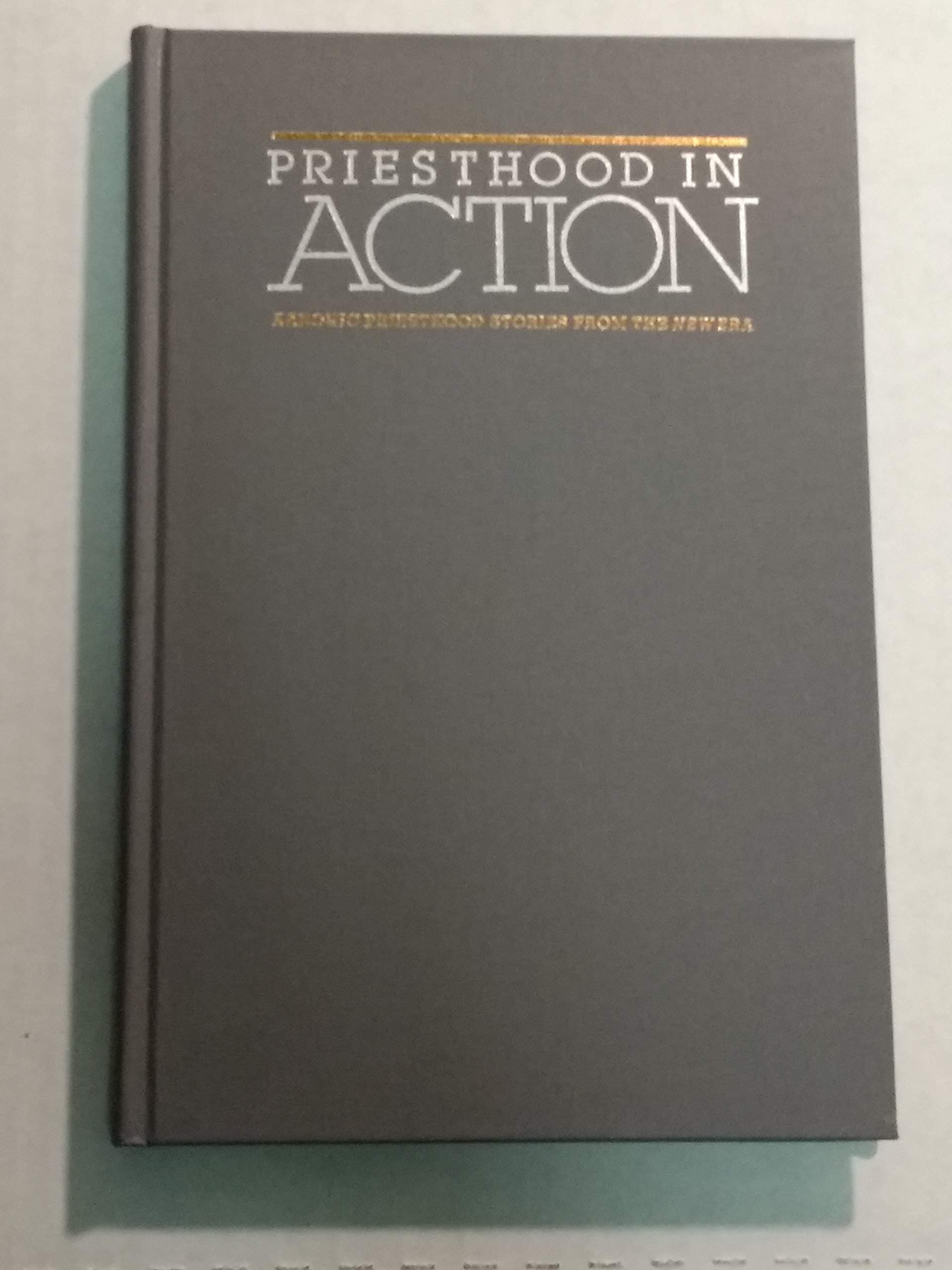 Priesthood in Action [Hardcover] The New Era by null
