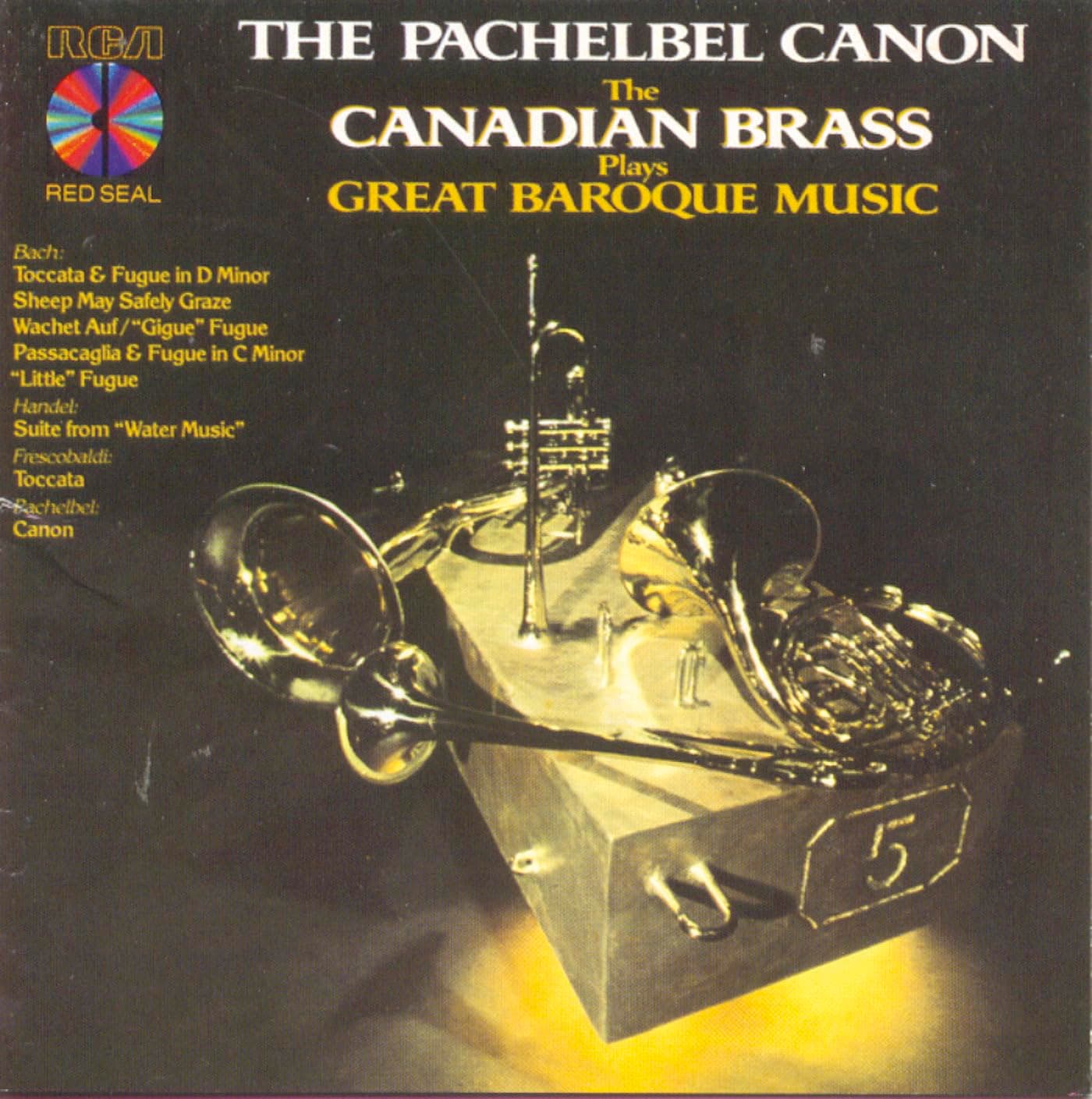 The Canadian Brass Plays the Pachelbel Canon - Great Baroque Music [Audio CD] Canadian Brass; Eugene Watts; Ronald Romm; Fred Mills; Charles Daellenbach and Graeme Page