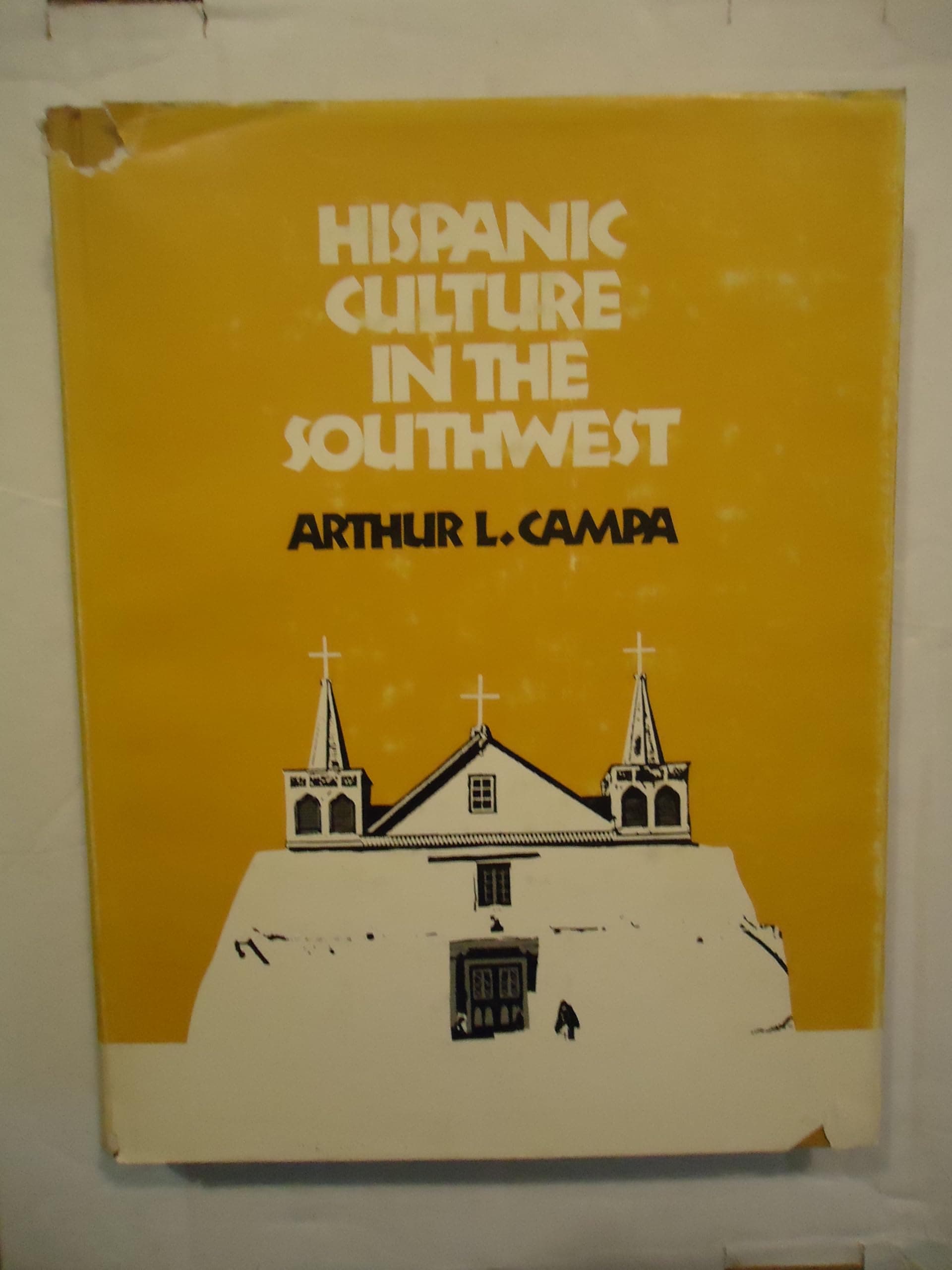 Hispanic culture in the Southwest Campa, Arthur L by null