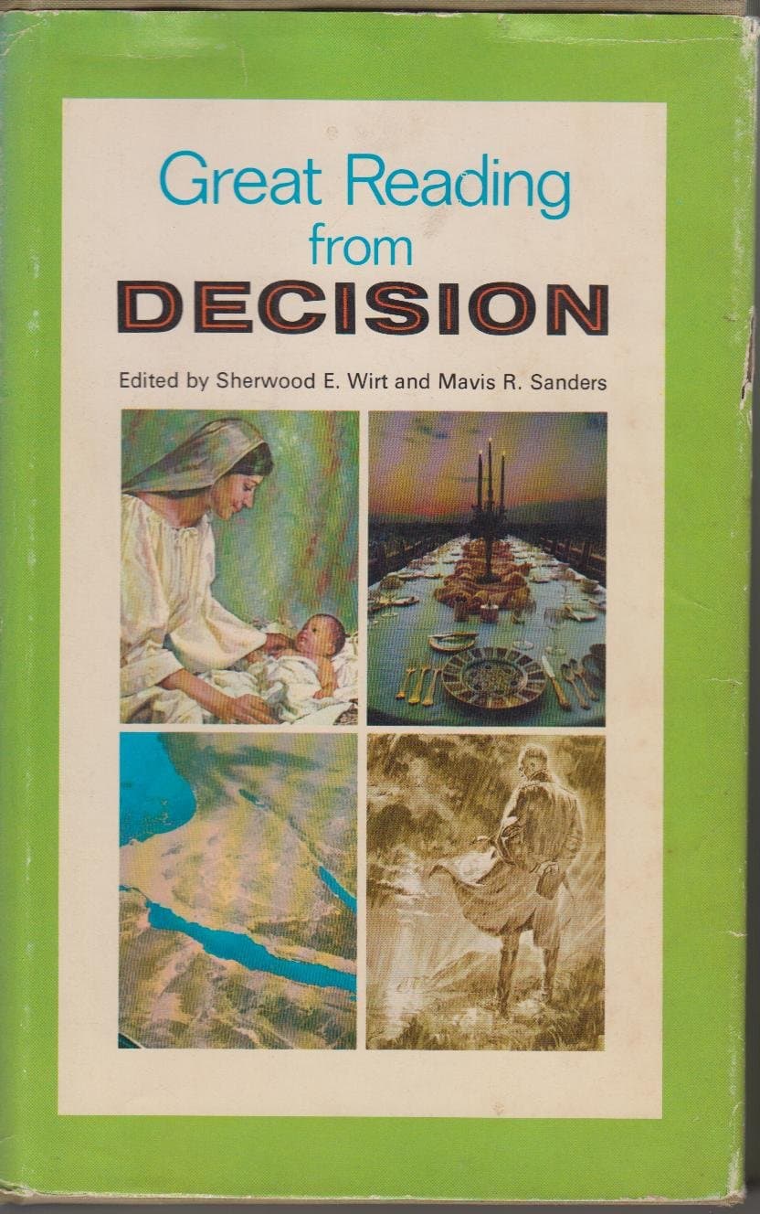 Great Reading From Decision: Selections From the First Ten Years of Publication [Hardcover] Wirt, Sherwood E.; Sanders, Mavis R. by null