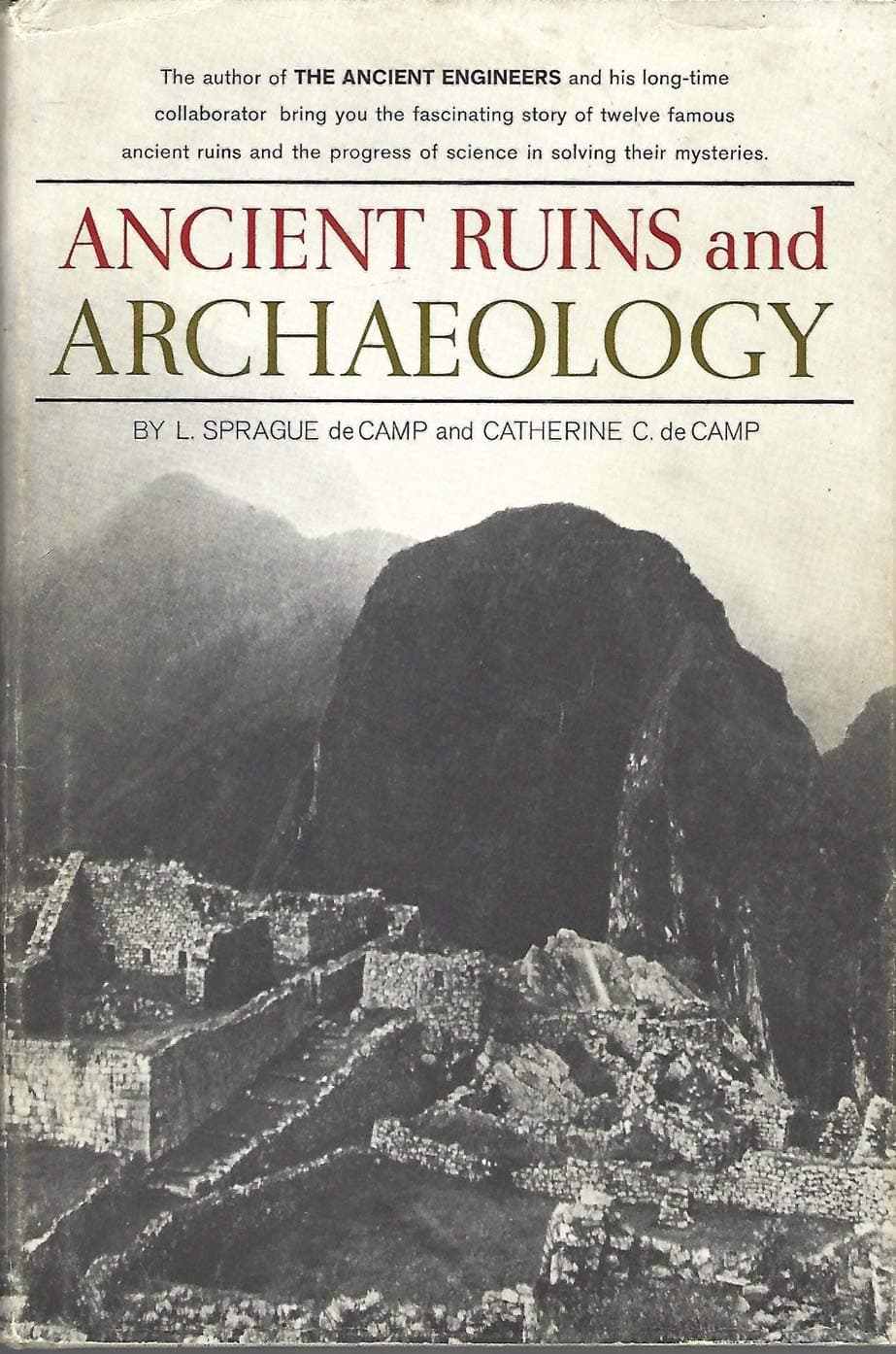 Ancient Ruins and Archaeology [Unknown Binding] De Camp, L. Sprague and Catherine C