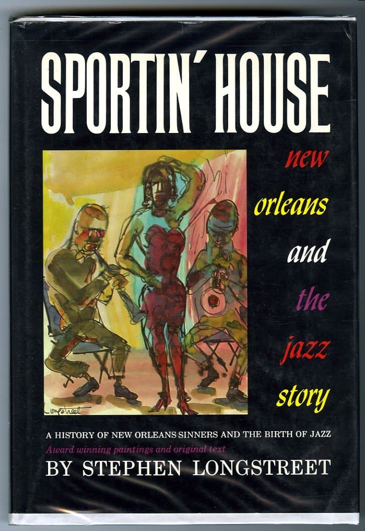 Sportin' House New Orleans and the Jazz Story [Hardcover] Longstreet,Stephen and Stephen Longstreet by null