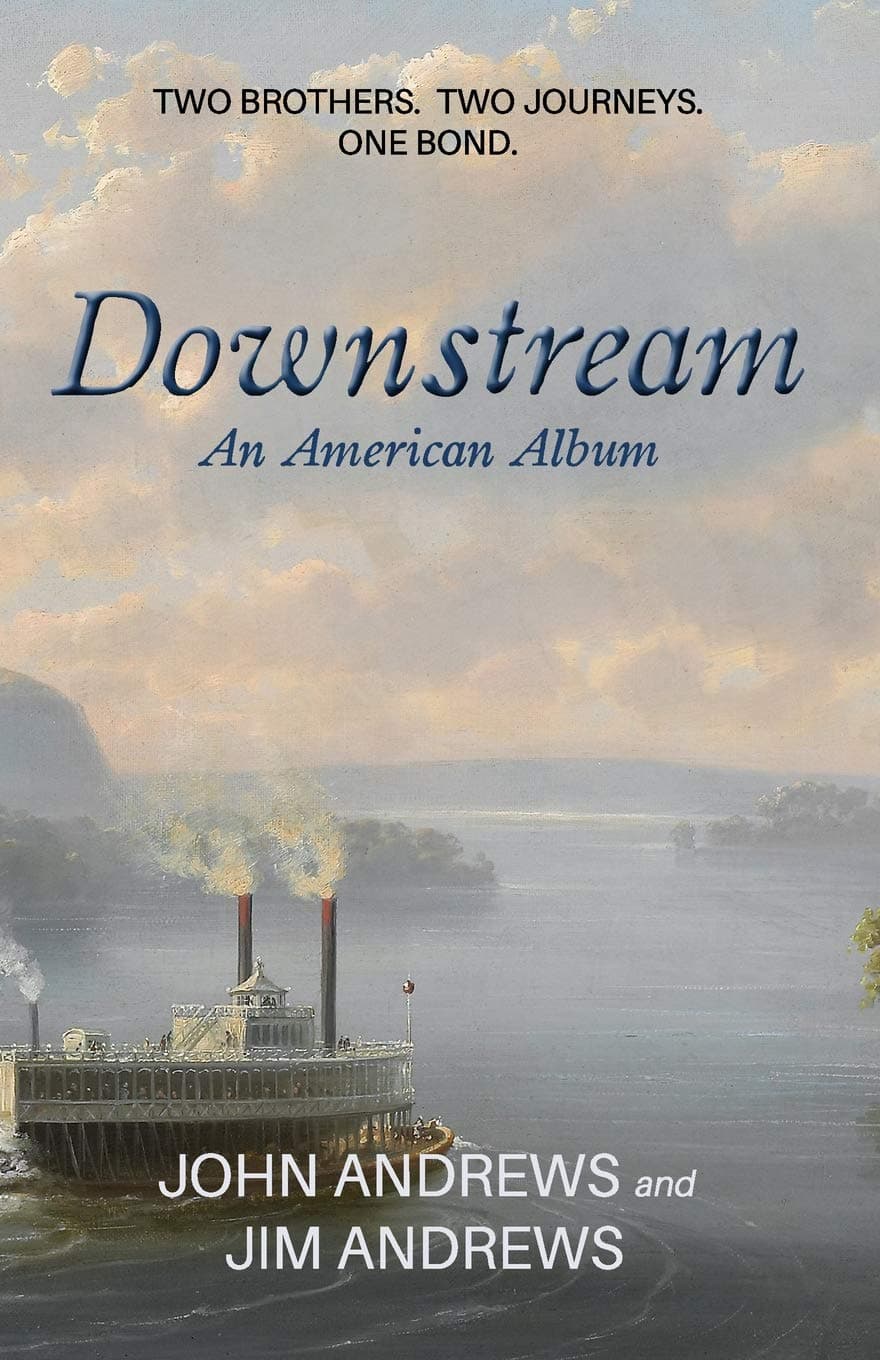 Downstream: An American Album [Paperback] Andrews, John and Andrews, Jim by null