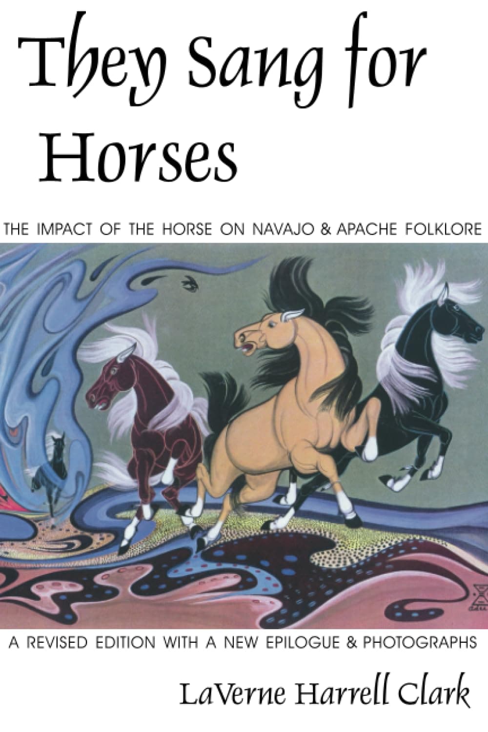 They Sang for Horses: The Impact of the Horse on Navajo and Apache Folklore [Paperback] Clark, LaVerne Harrell by null
