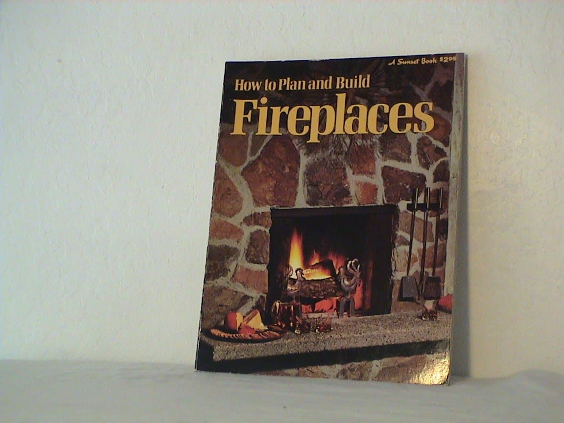 Sunset How to Plan and Build Fireplaces [Paperback] Editors, Sunset by null
