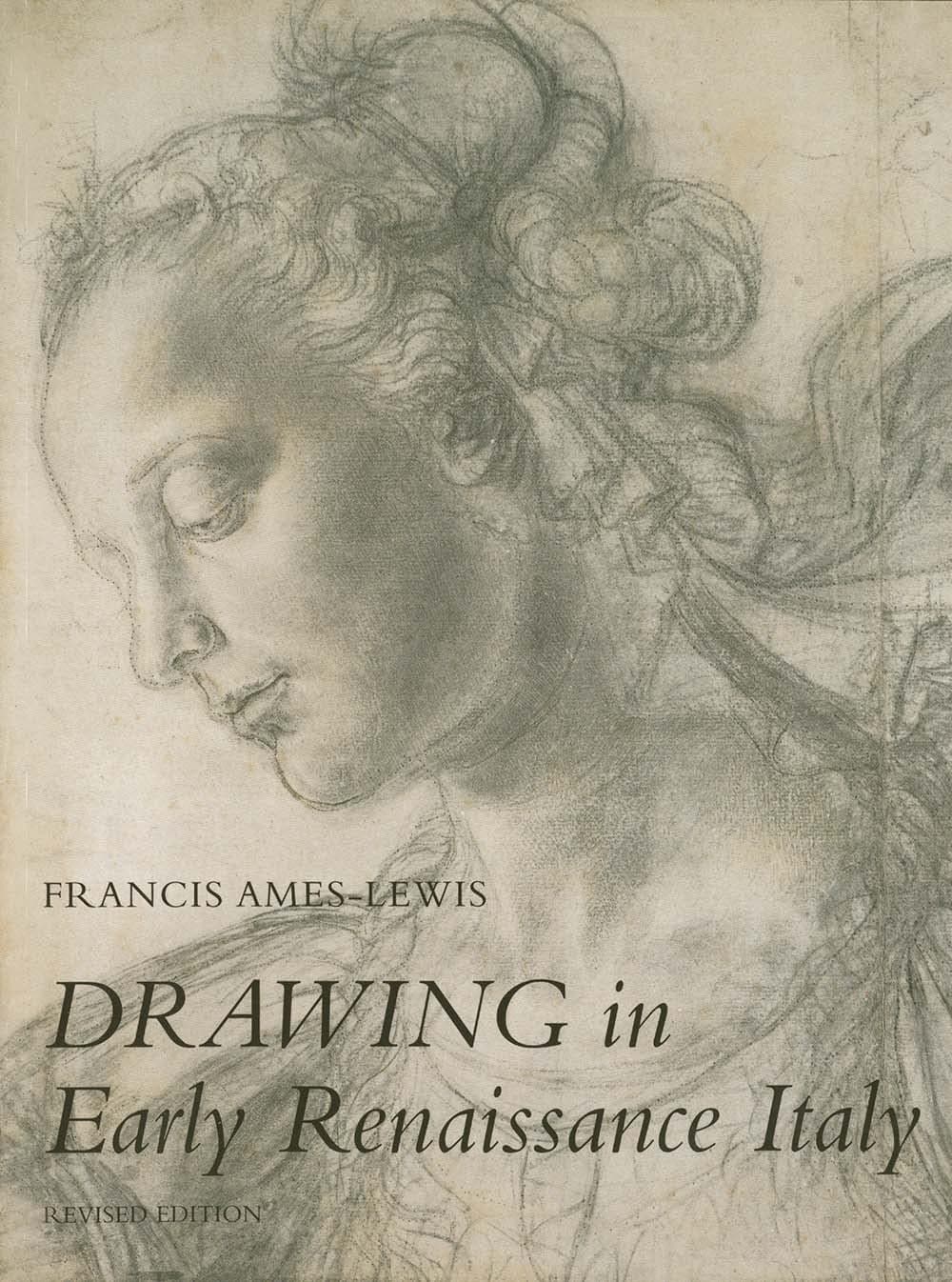 Drawing in Early Renaissance Italy: Revised Edition Ames-Lewis, Francis by null