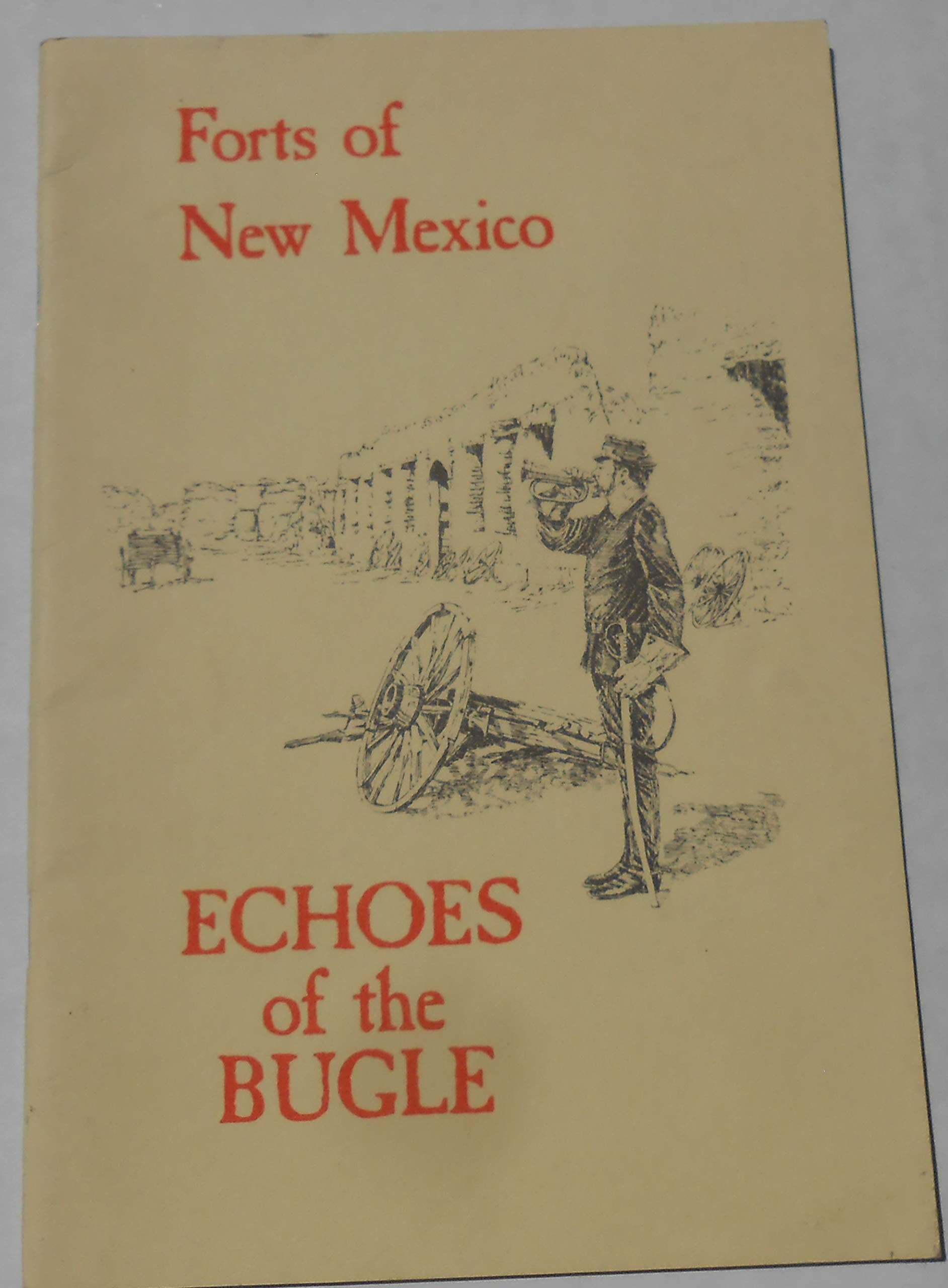 Forts of New Mexico; Echos of the Bugle [Paperback] Giese, Dale F. by null