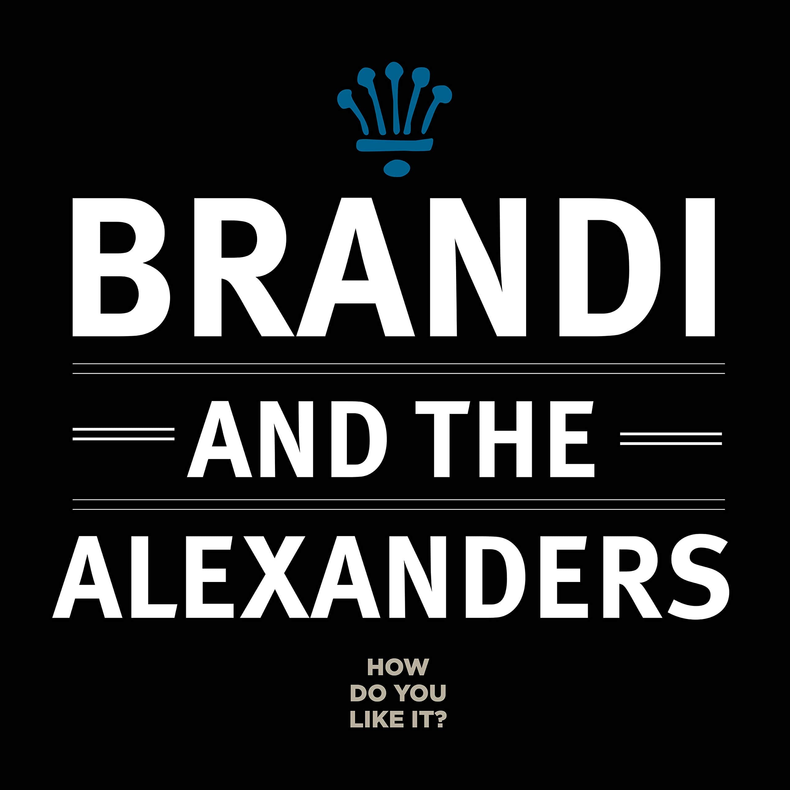 HOW DO YOU LIKE IT? [Audio CD] Brandi & the Alexanders