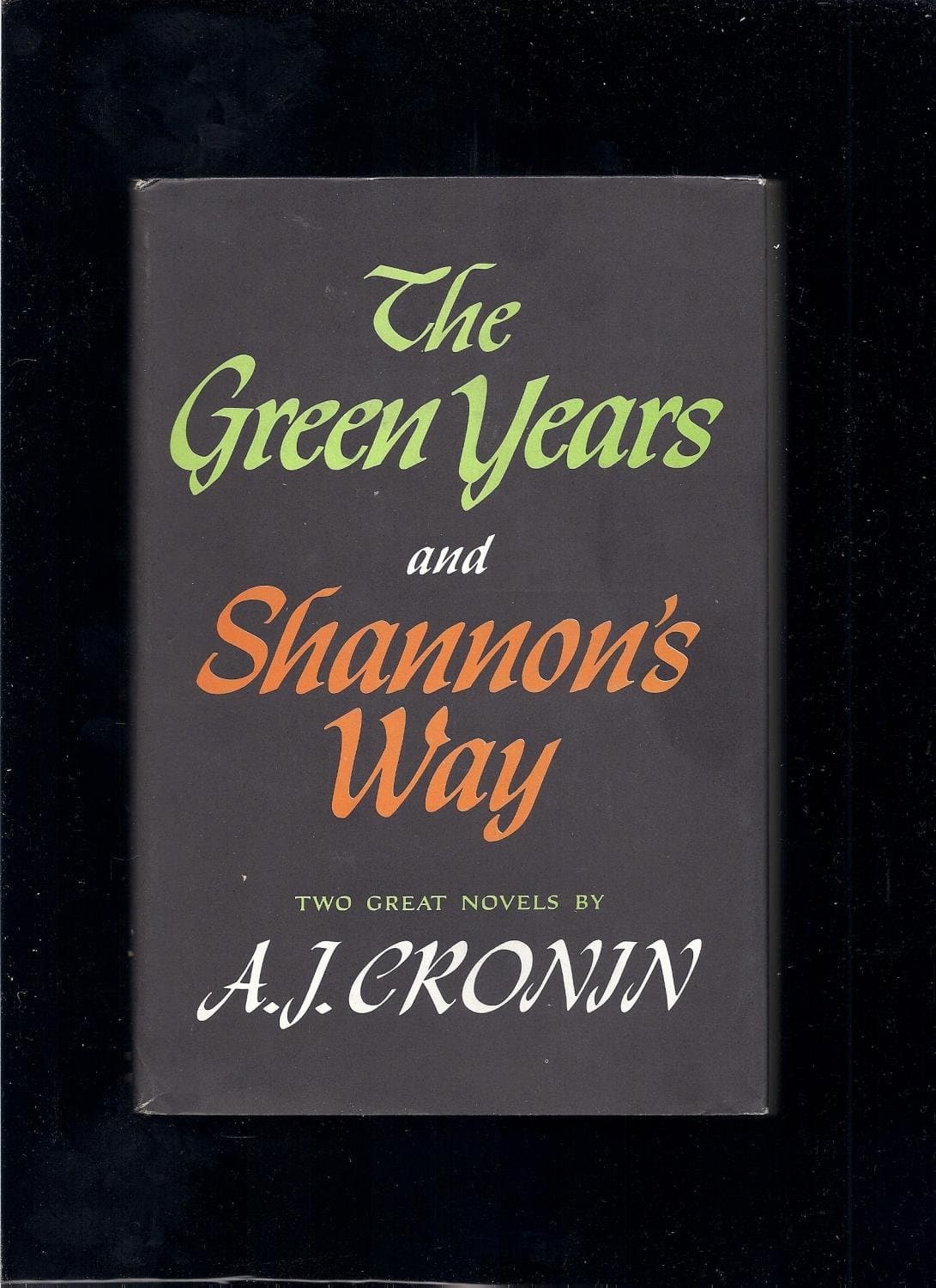 The Green Years and Shannon's Way: Two Complete Novels [Hardcover] cronin, archibald by null