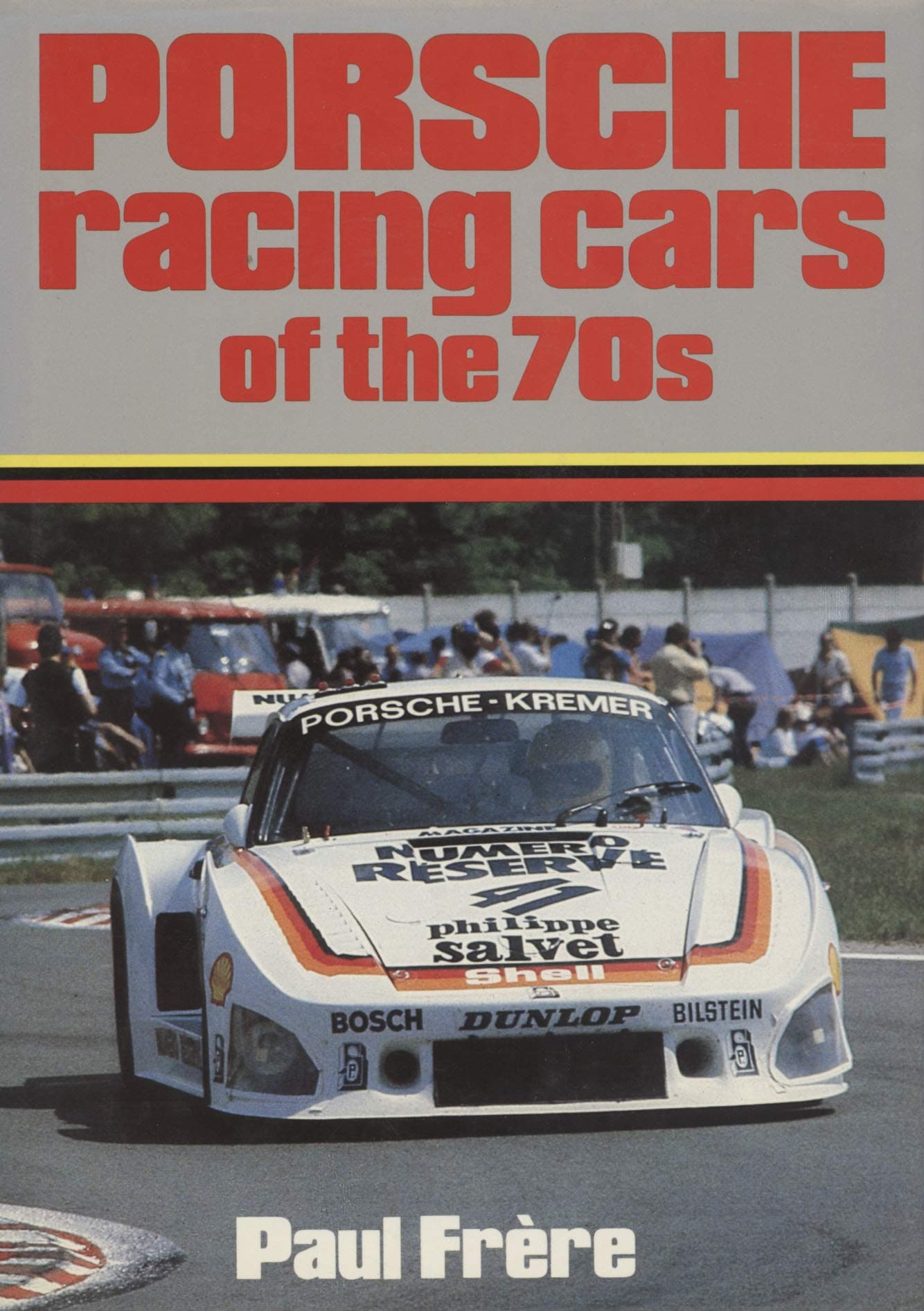 Porsche Racing Cars of the 70s by Paul Frere