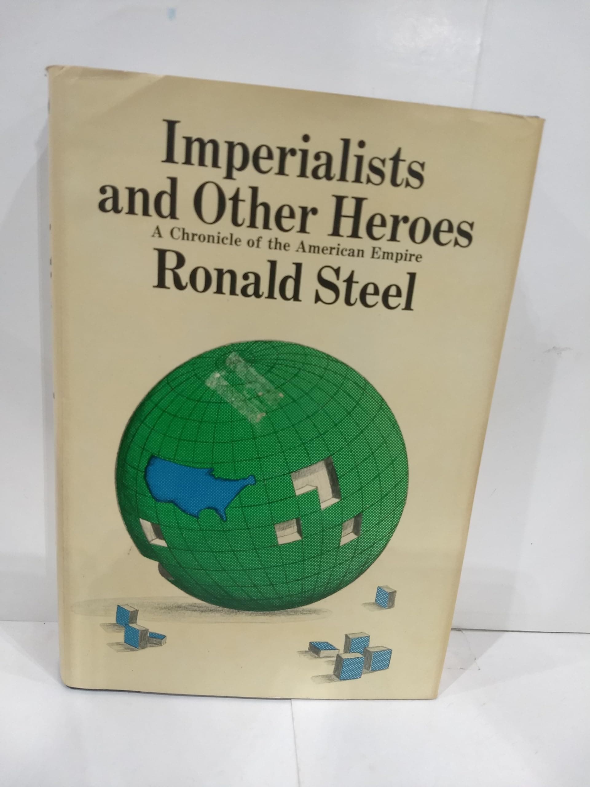 Imperialists & Other Heroes a Chronicle [Hardcover] Ronald Steel by null