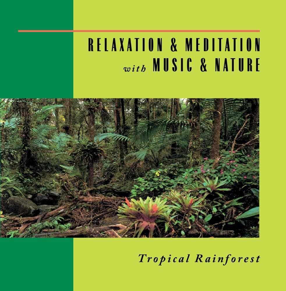 Relaxation & Meditation with Music & Nature: Tropical Rainforest [Audio CD] Various Artists by null