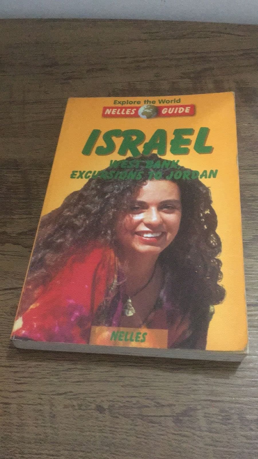 Nelles Guide Israel: West Bank, Excursions to Jordan (Explore the World) Semsek, Hans-Gunter and Pfaffenbach, Carmella by null