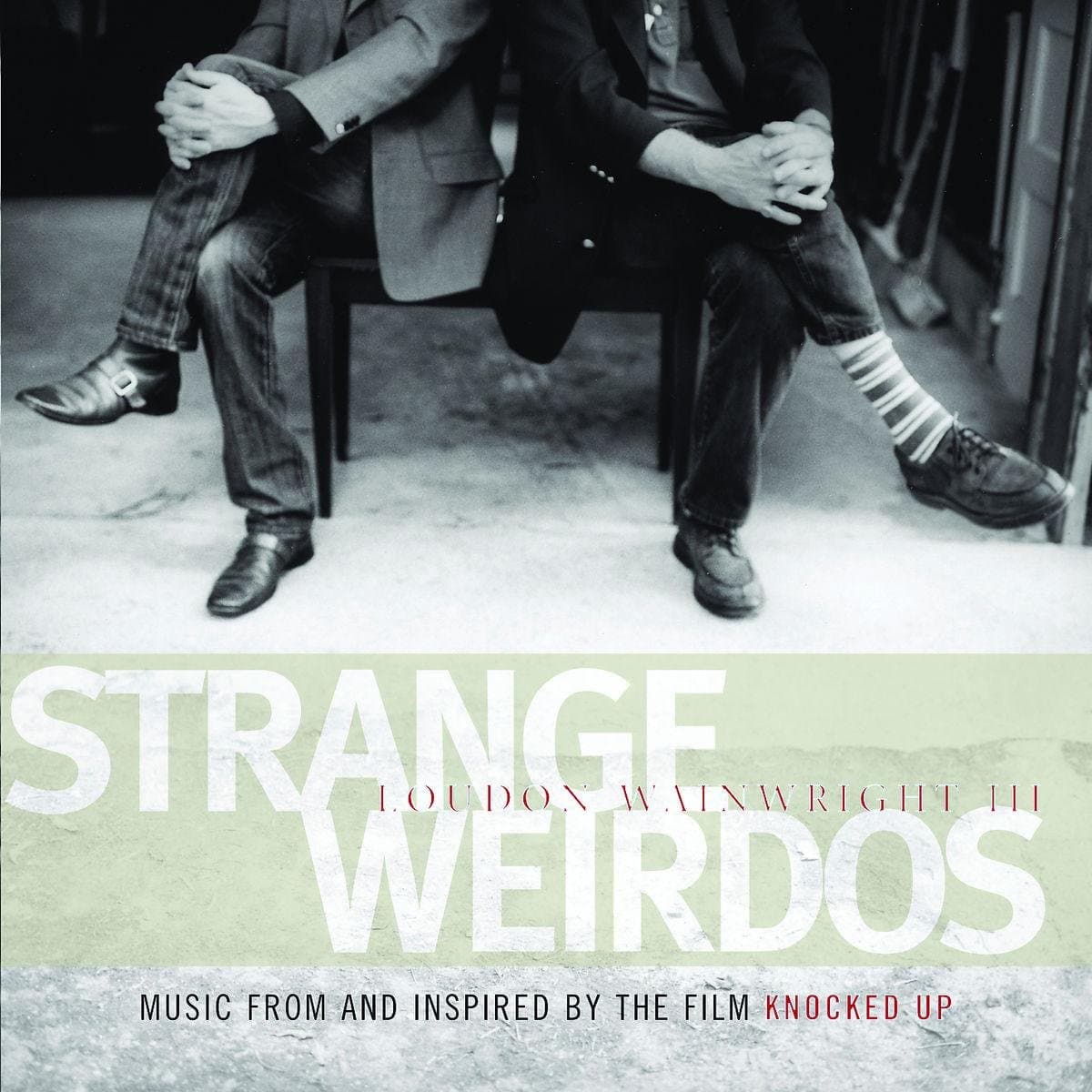 Strange Weirdos: Music From & Inspired By the Film 'Knocked Up' [Audio CD] Loudon Wainwright III by null