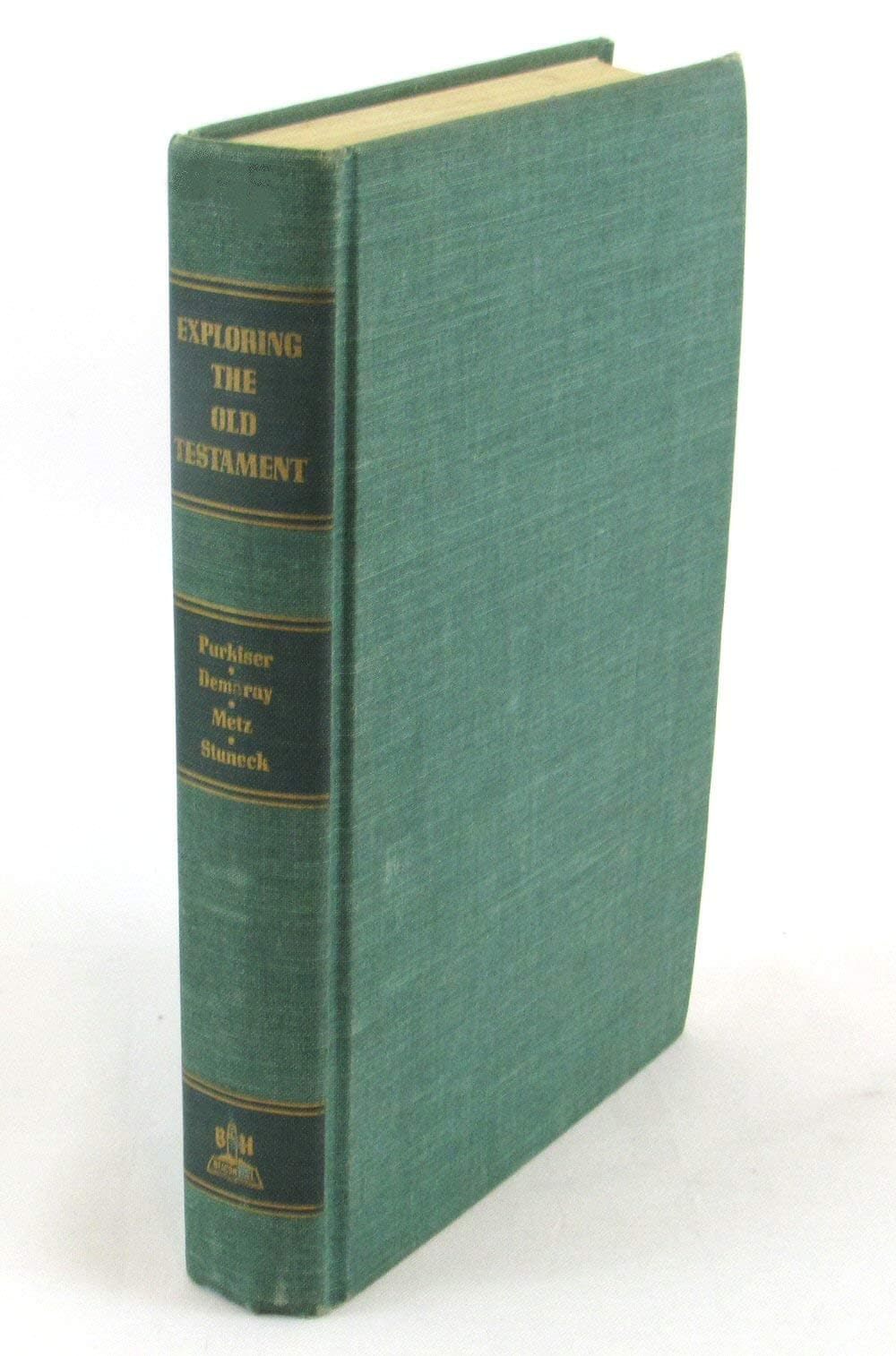 Exploring the Old Testament [Hardcover] C. E. Demaray, donald S. Metz, and Maude A. Stuneck and W. T. Purkiser by null