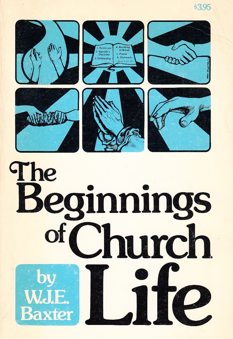 The Beginnings of church life Baxter, W. J. E by null