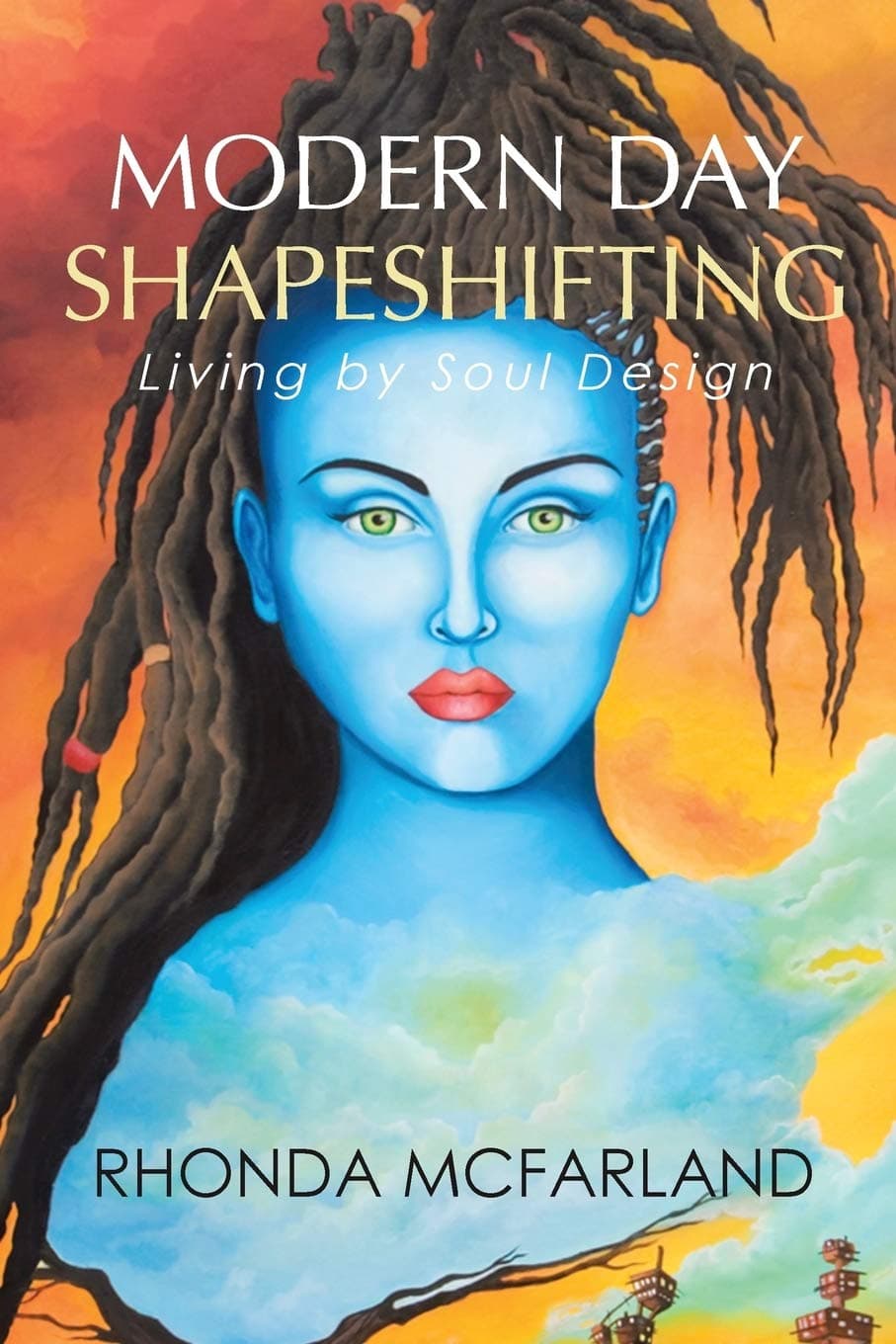 Modern Day Shapeshifting [Paperback] McFarland, Rhonda by null