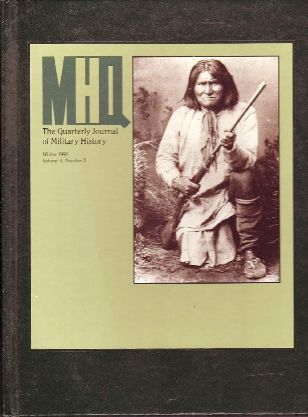 MHQ: The Quarterly Journal of Military History, Vol. 4, No. 2, Winter 1992 [Hardcover] Stephen E. Ambrose; David Clay Large; Thaddeus Holt; Robert M. Utley; Jay Van Orden; Robert F. Jones; Malcolm Muir; Willard Sterne Randall; Dino A. Brugioni; Douglas Hill and Robert Cowley by null