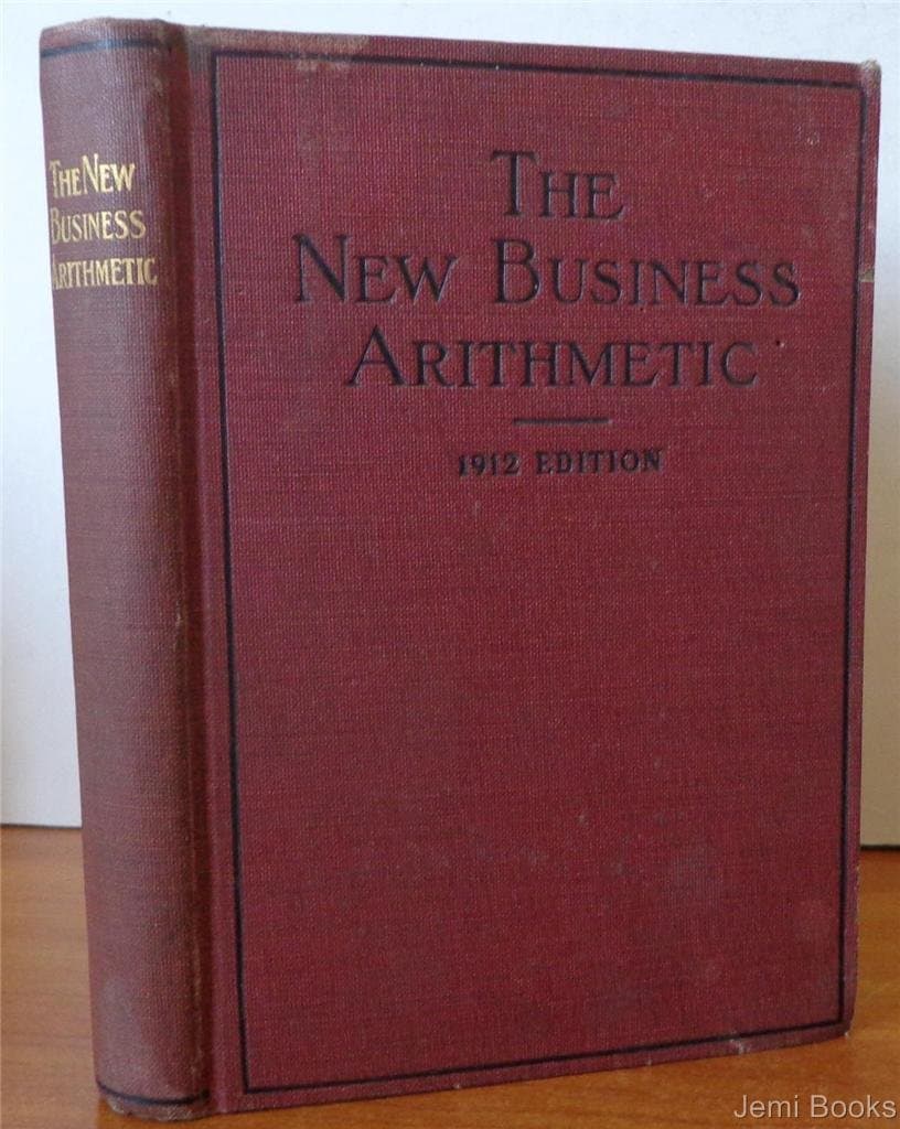 The New Business Arithmetic 1912 Edition - A Treatise On Commercial Calculations [Hardcover] Lyons and Carnahan by null