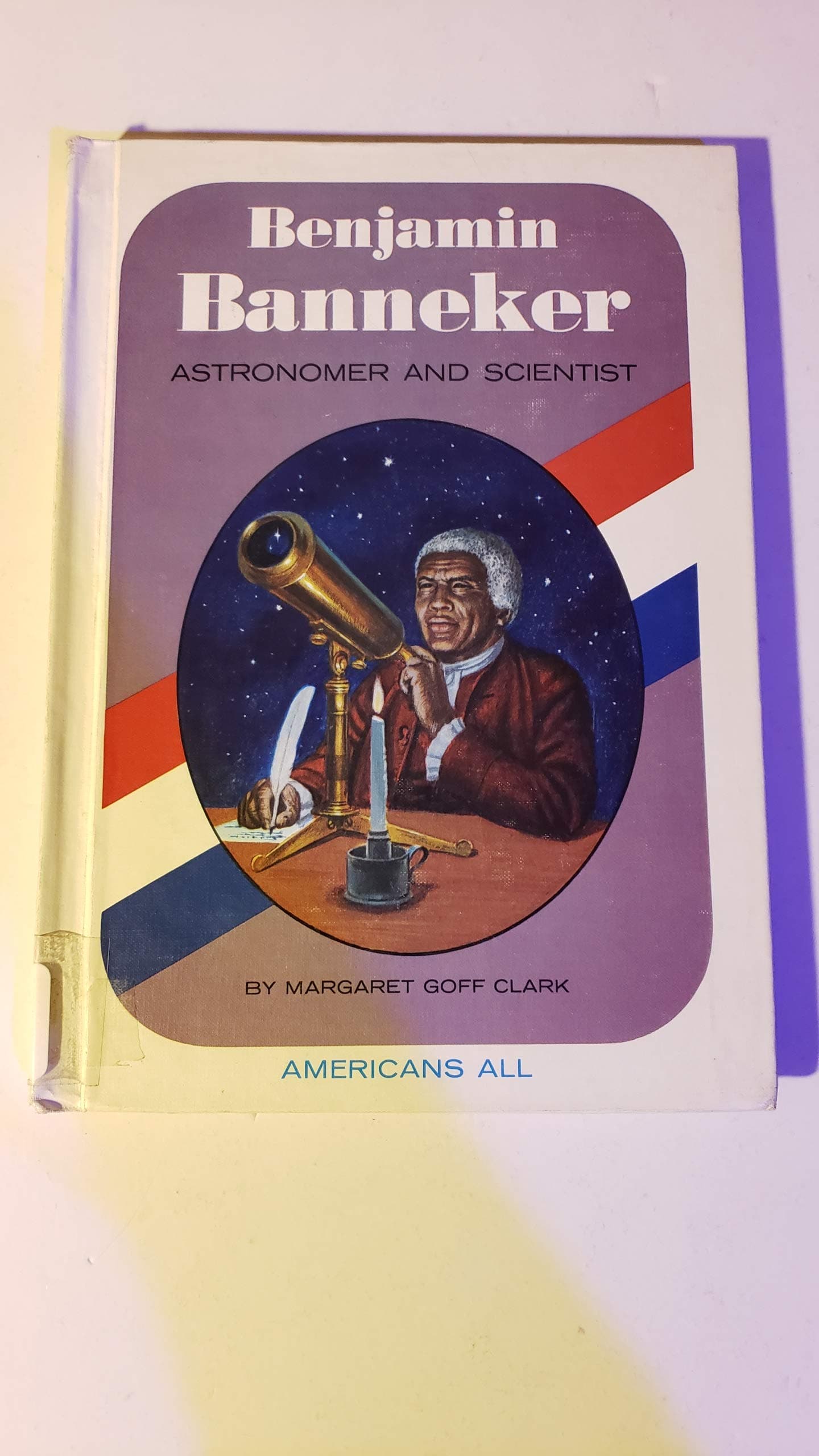 Benjamin Banneker: Astronomer and Scientist (Americans All) by Margaret Goff and Hoover, Russell Clark