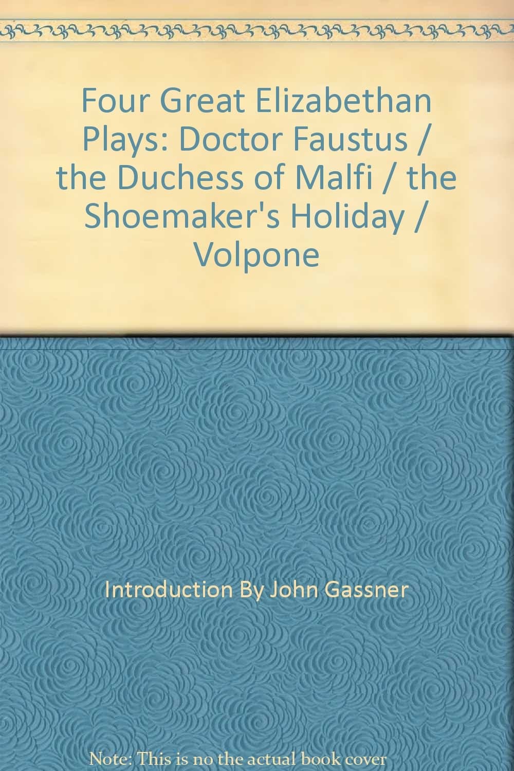 Four Great Elizabethan Plays [Mass Market Paperback] Gassner, John by null