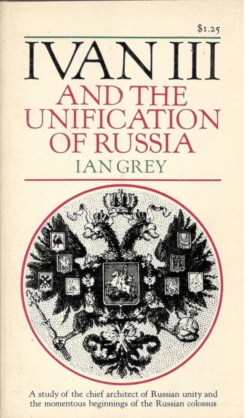 Ivan III and the Unification of Russia [Mass Market Paperback] Ian Grey by null