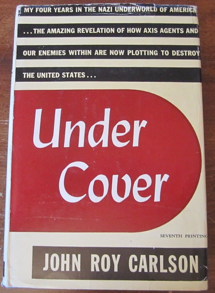 Under Cover - My Four Years In The Nazi Underworld Of America [Hardcover] Carlson, John Roy