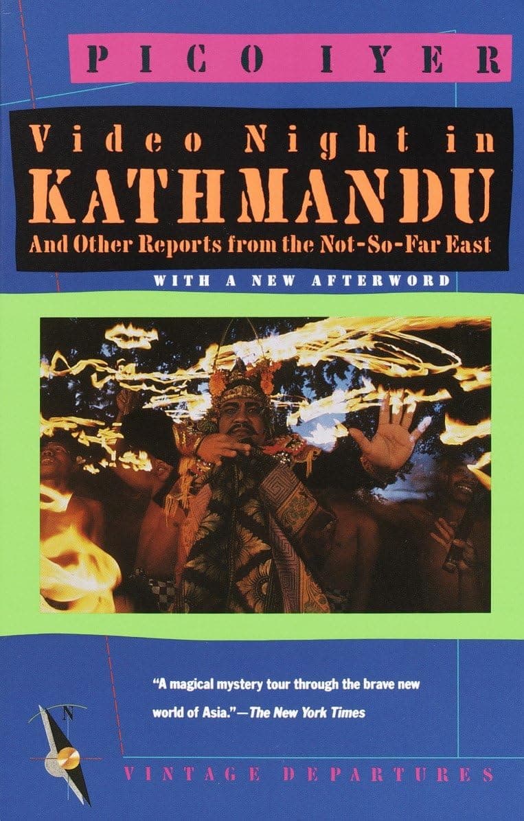 Video Night in Kathmandu: And Other Reports from the Not-So-Far East [Paperback] Iyer, Pico by null