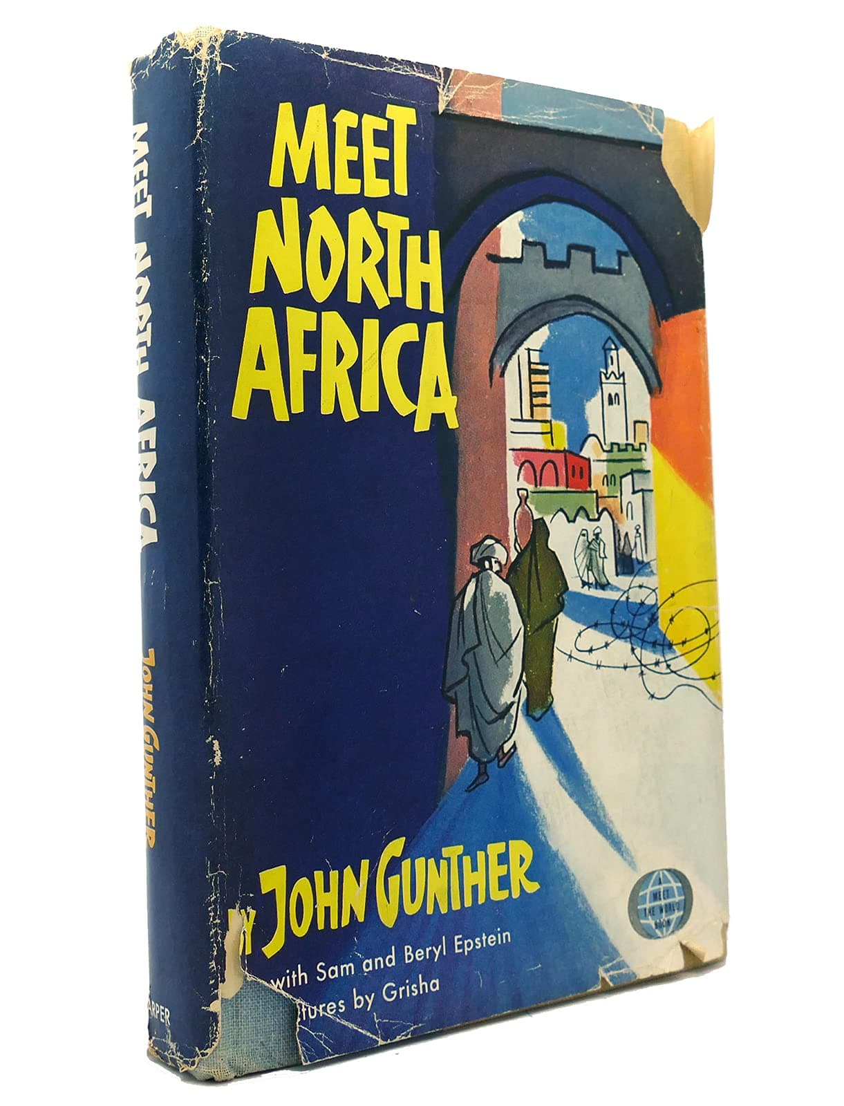 Meet North Africa, (A Meet the world book) John Gunther and Grisha by null
