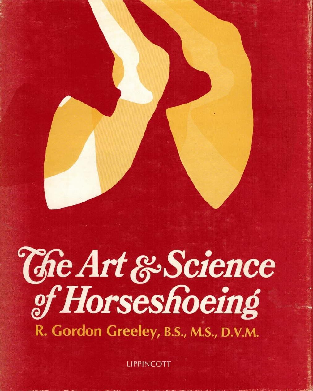 The Art and Science of Horseshoeing [Hardcover] Greeley, R. Gordon. by null