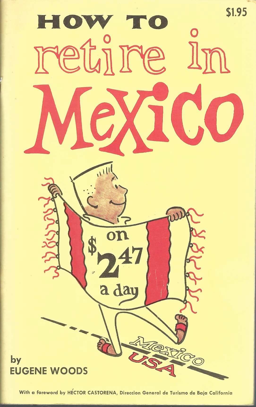 How to Retire in Mexico [Paperback] Woods, Eugene by null