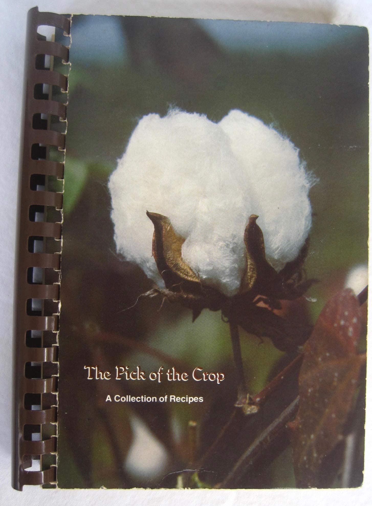 The Pick of the Crop A collection of Recipes North Sunflower PTA Drew Mississippi [Plastic Comb] by null