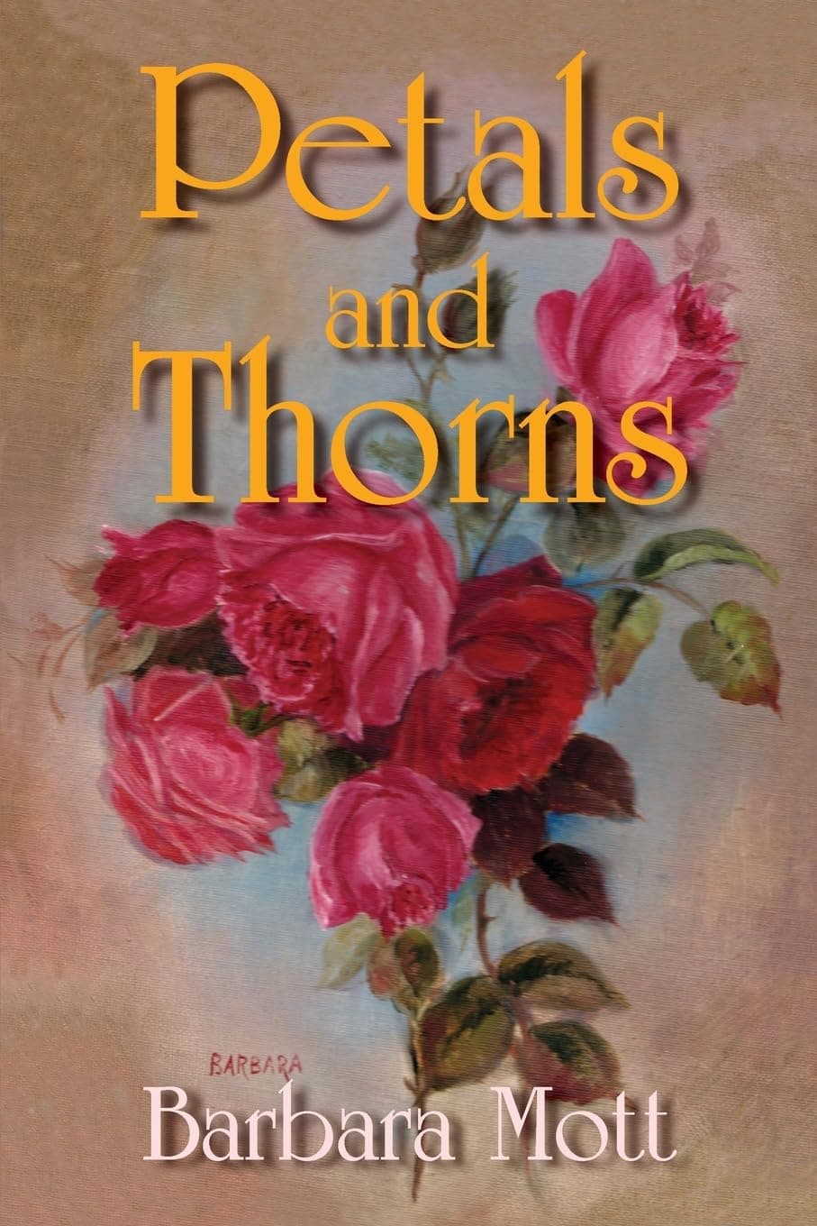 Petals and Thorns [Paperback] Mott, Ms Barbara by null