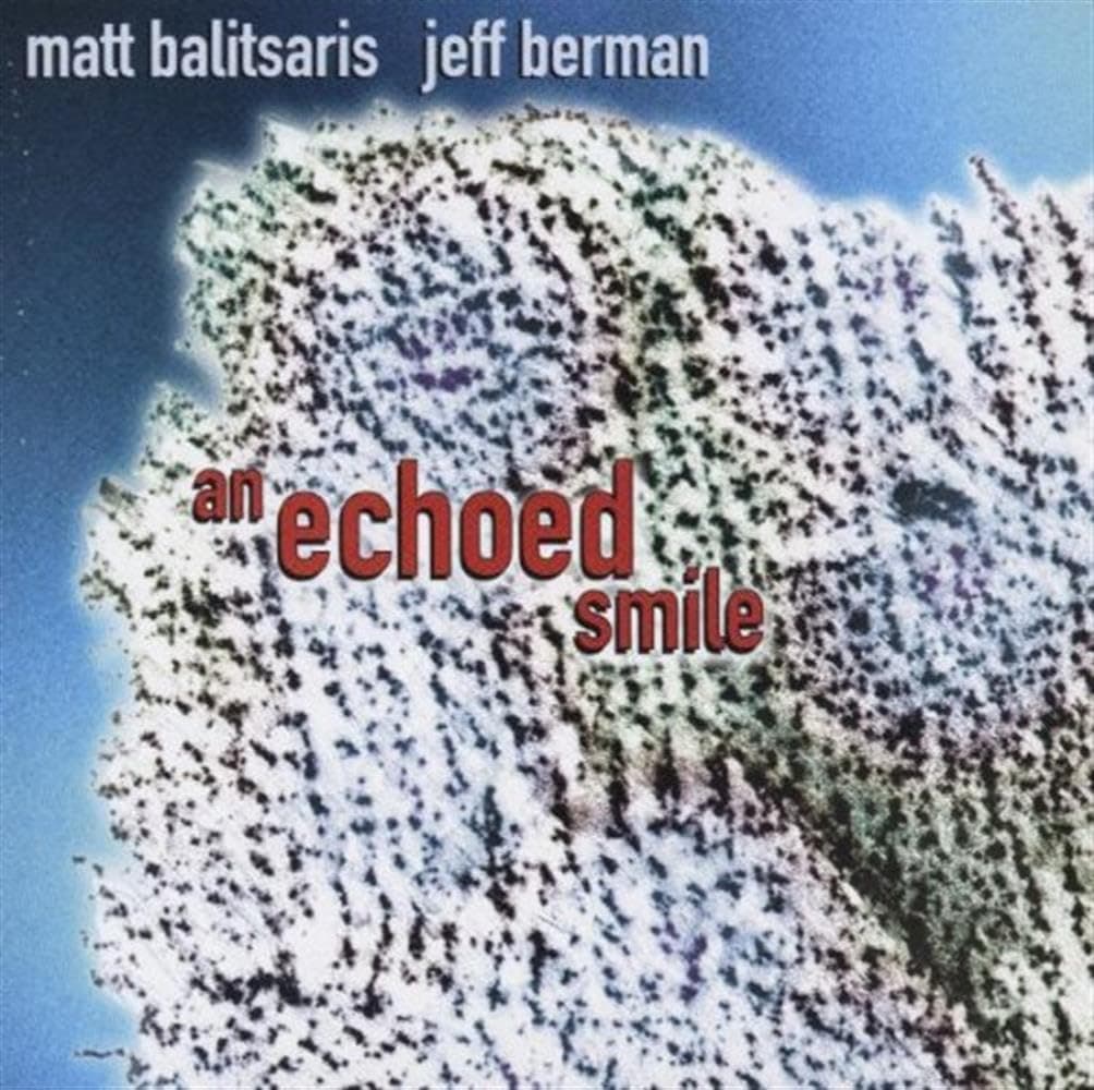 Echoed Smile [Audio CD] Matt Balitsaris & Jeff Berm by null