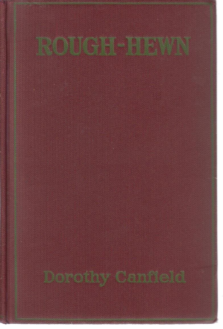 ROUGH-HEWN, [Hardcover] Canfield, Dorothy. by null