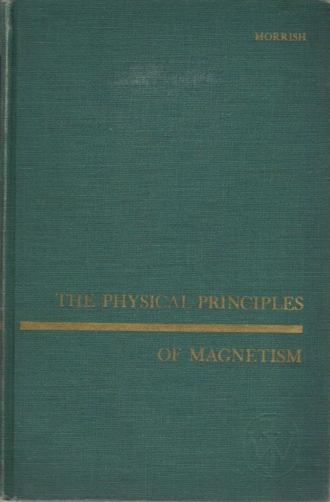 The Physical Principles of Magnetism (Wiley Series on the Science and Technology of Materials) Morrish, Allan H. by null