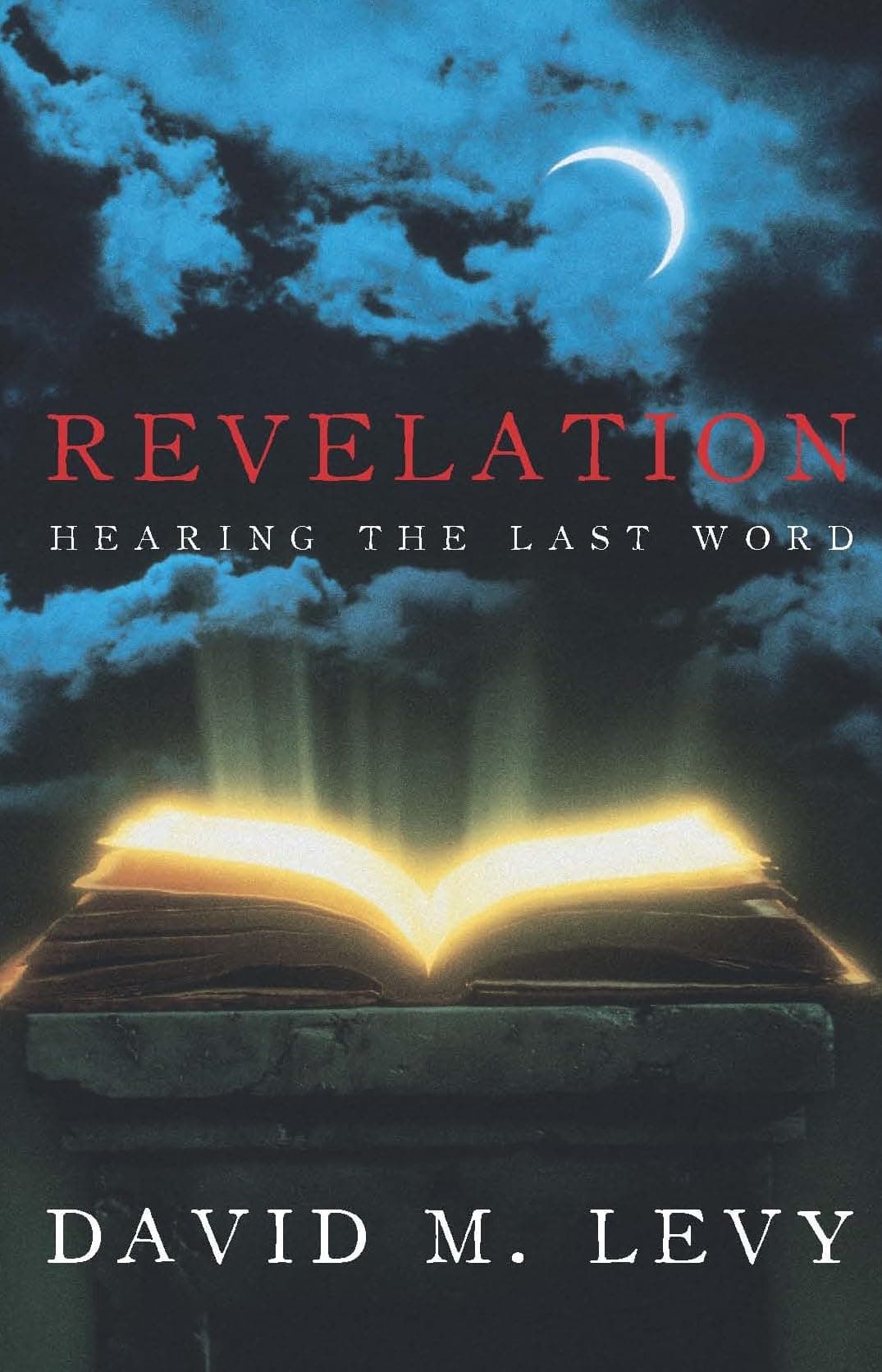 Revelation: Hearing the Last Word by David M. Levy