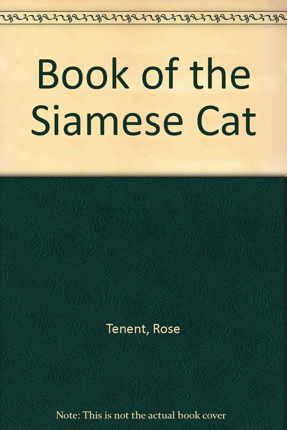 The book of the siamese cat [Hardcover] Tenent, Rose by null