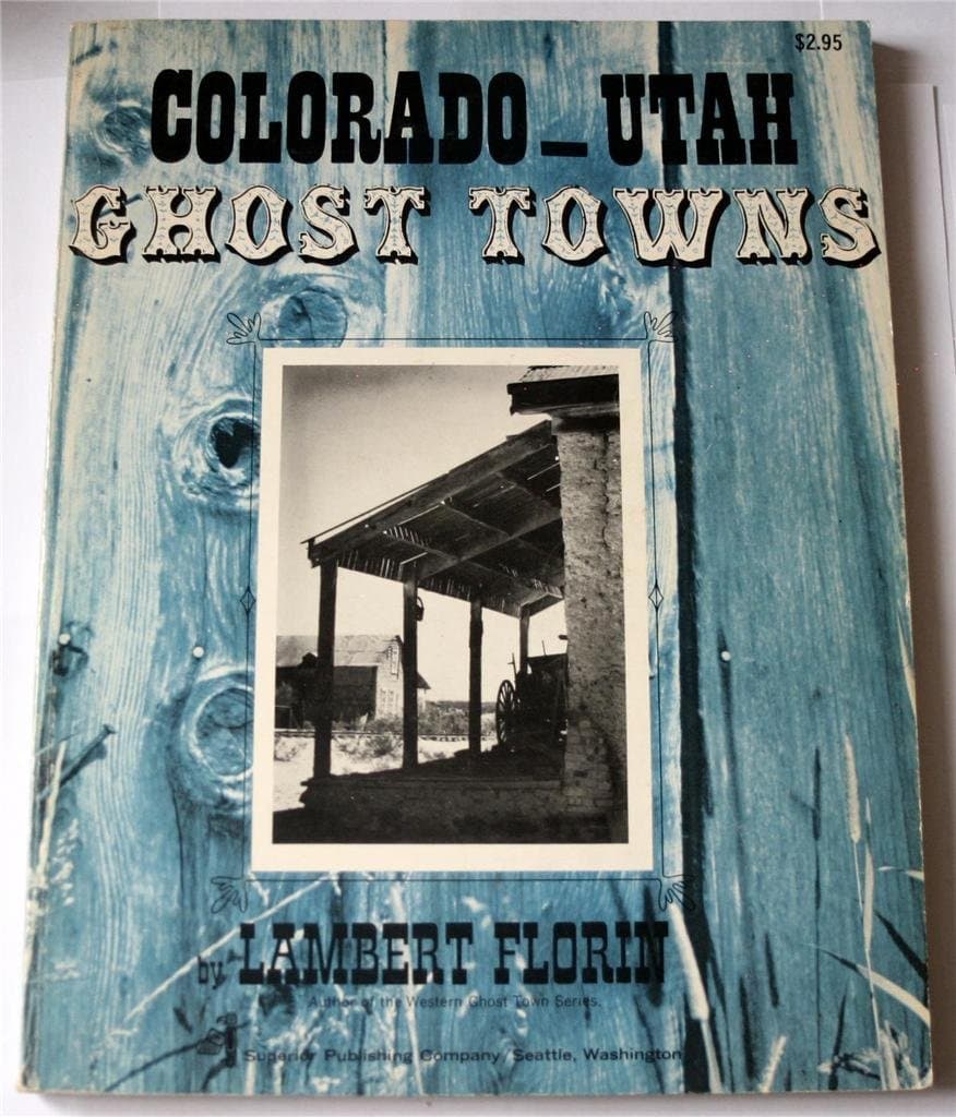 Colorado and Utah ghost towns Florin, Lambert by null