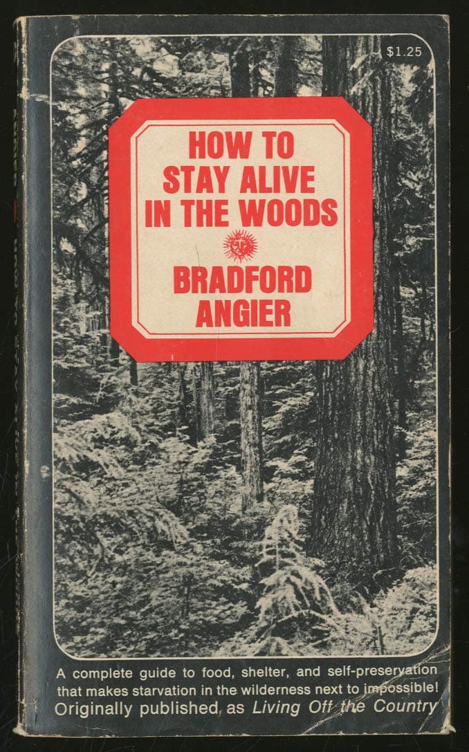 How to Stay alive in the Woods [Mass Market Paperback] Angier, Bradford by null