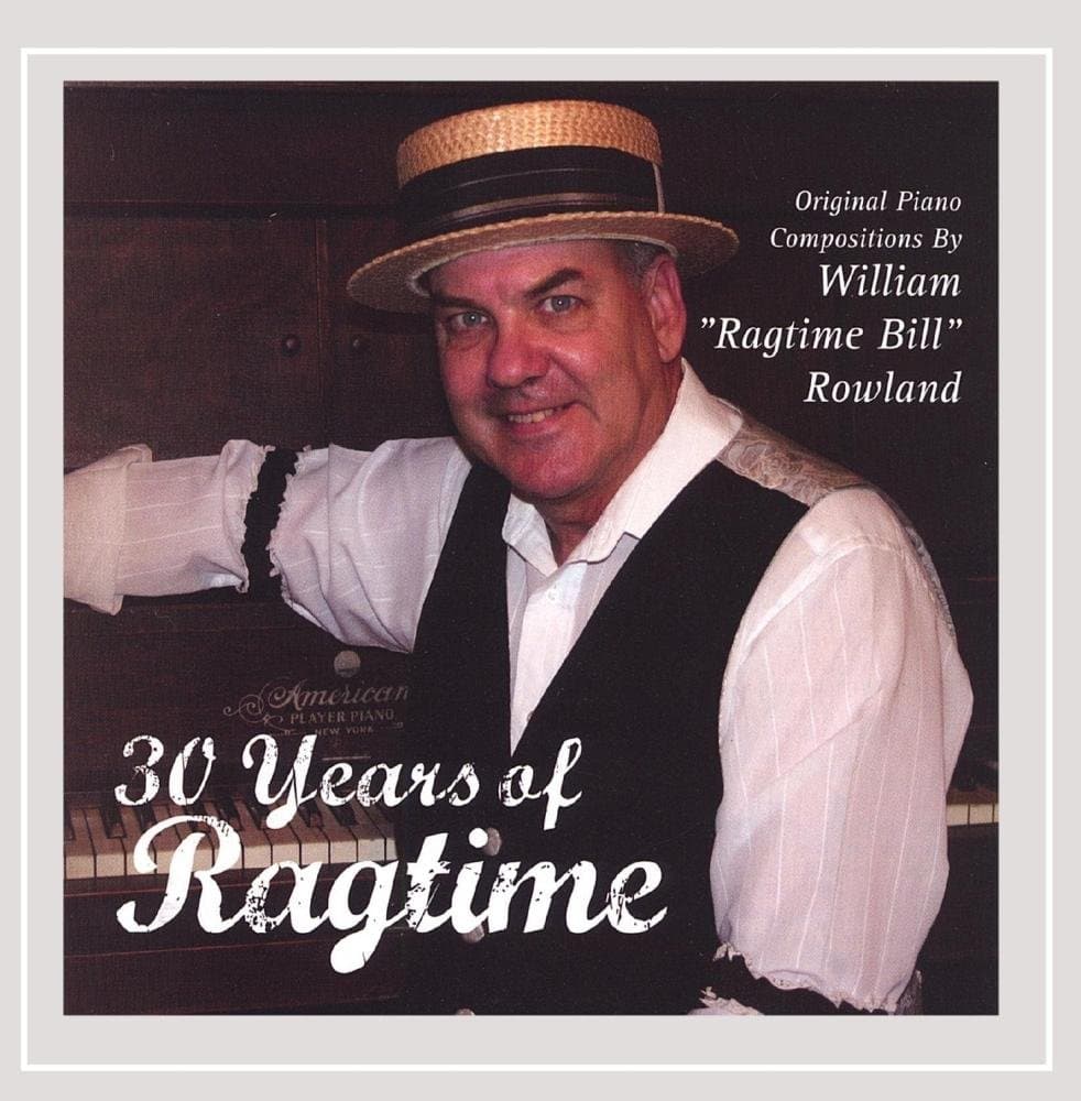 30 Years of Ragtime [Audio CD] Ragtime Bill Rowland by null