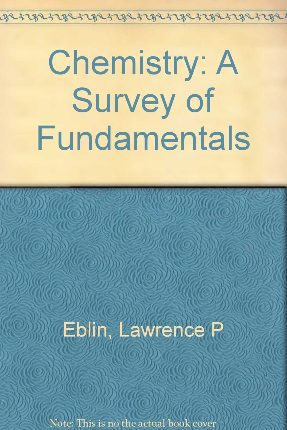 Chemistry: a survey of fundamentals Eblin, Lawrence Powell by null