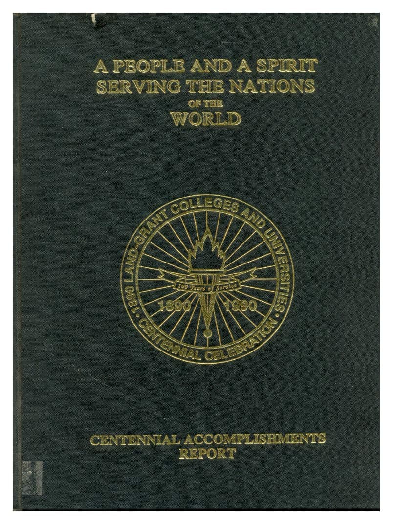 LAND GRANT COLLEGES AND UNIVERSITIES 1890-1990 CENTENNIAL CELEBRATION (a people and a spirit serving the nations of the world) [Hardcover] centennial accomplishments report by null