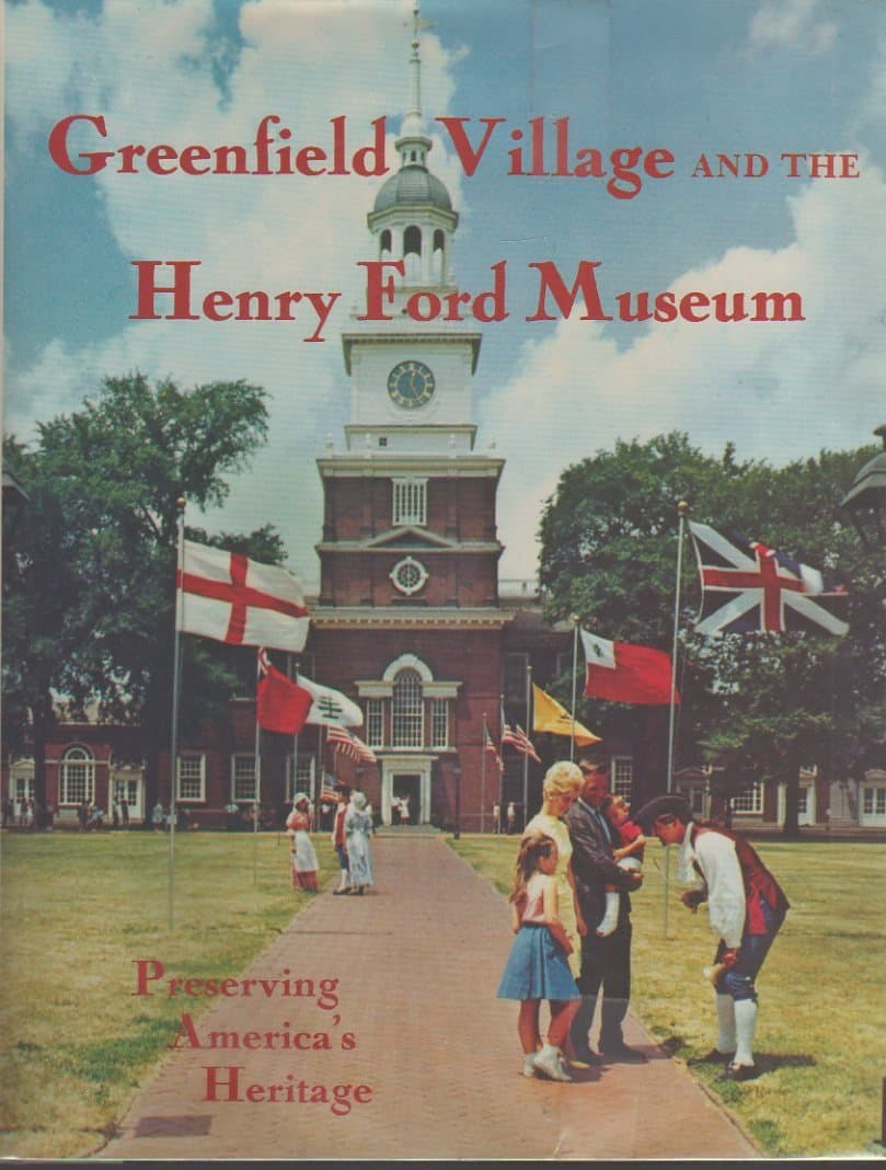 GREENFIELD VILLAGE AND THE HENRY FORD MUSEUM. by Henry Ford Museum Staff