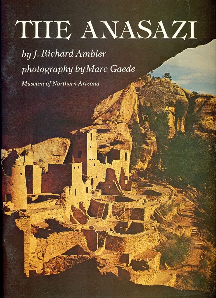 The Anasazi: Prehistoric People of the Four Corners Region J. Richard Ambler and Marc Gaede by null