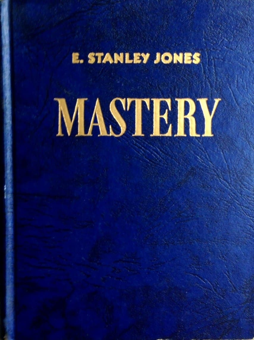 MASTERY THE ART OF MASTERING LIFE [Hardcover] Jones, Stanley E. by null