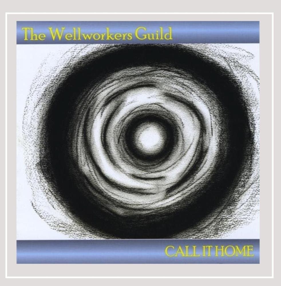 Call It Home [Audio CD] Wellworkers Guild by null