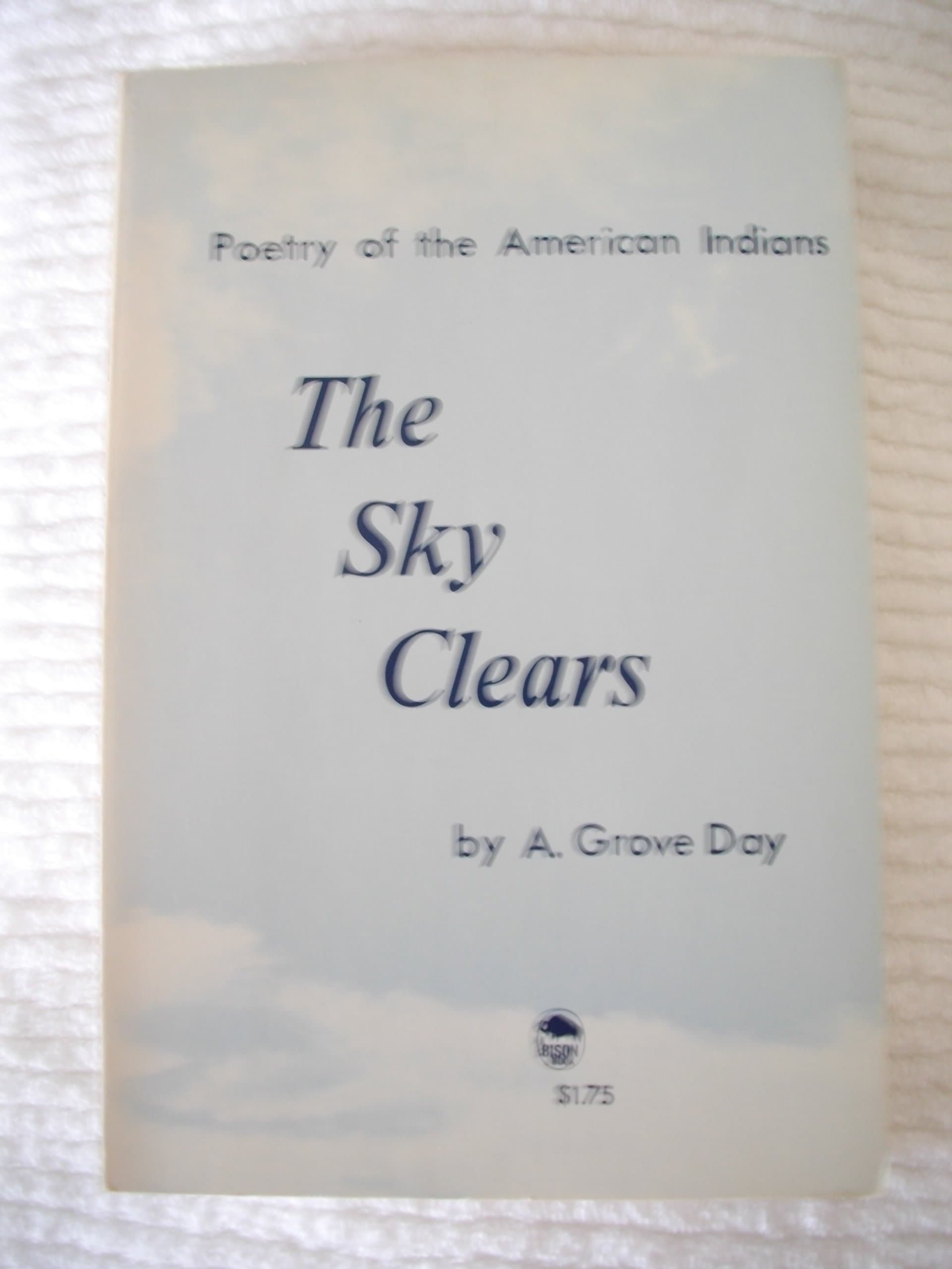 The Sky Clears, Poetry of the American Indians [Paperback] Grove Day A. by null
