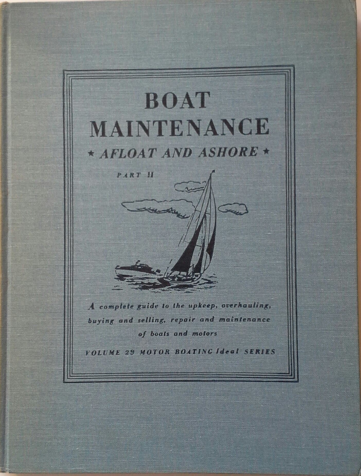 Boat Maintenance Afloat & Ashore Part II [Hardcover] unknown author by null